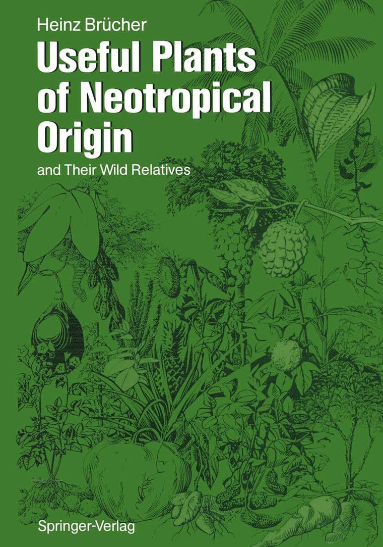 Useful Plants of Neotropical Origin: and Their Wild Relatives