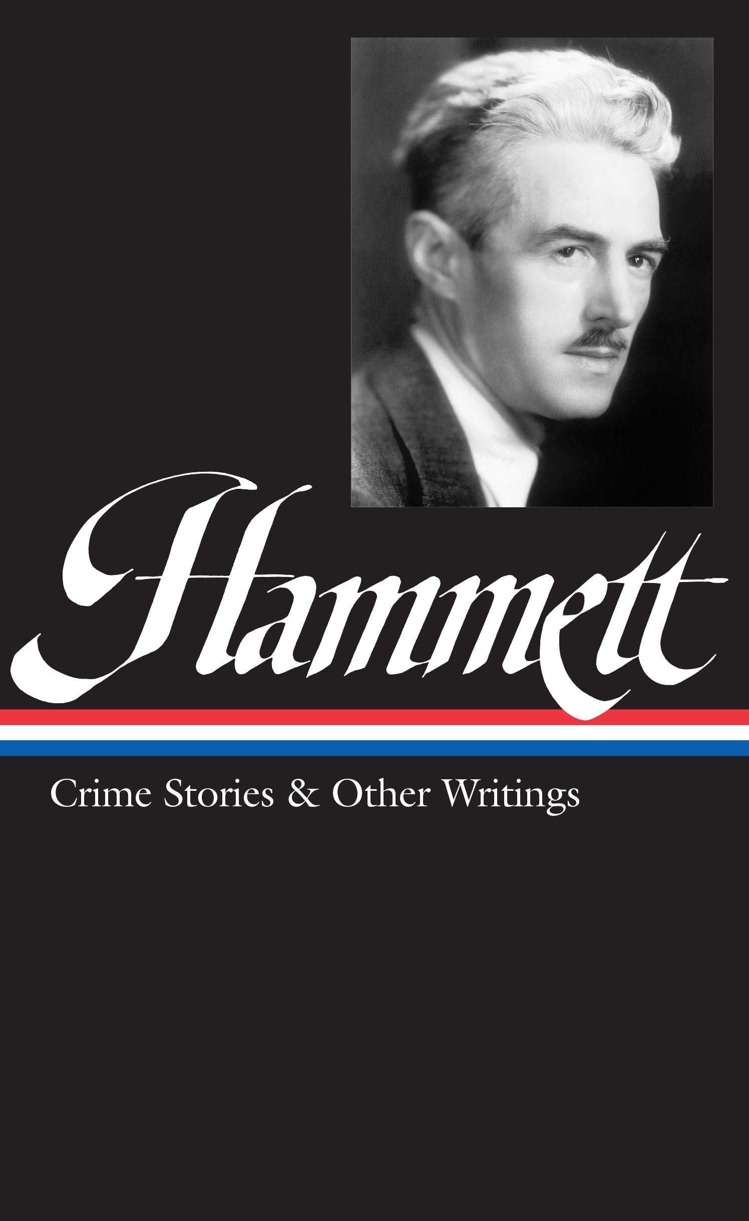 Dashiell Hammett: Crime Stories and Other Writings (Library of America)