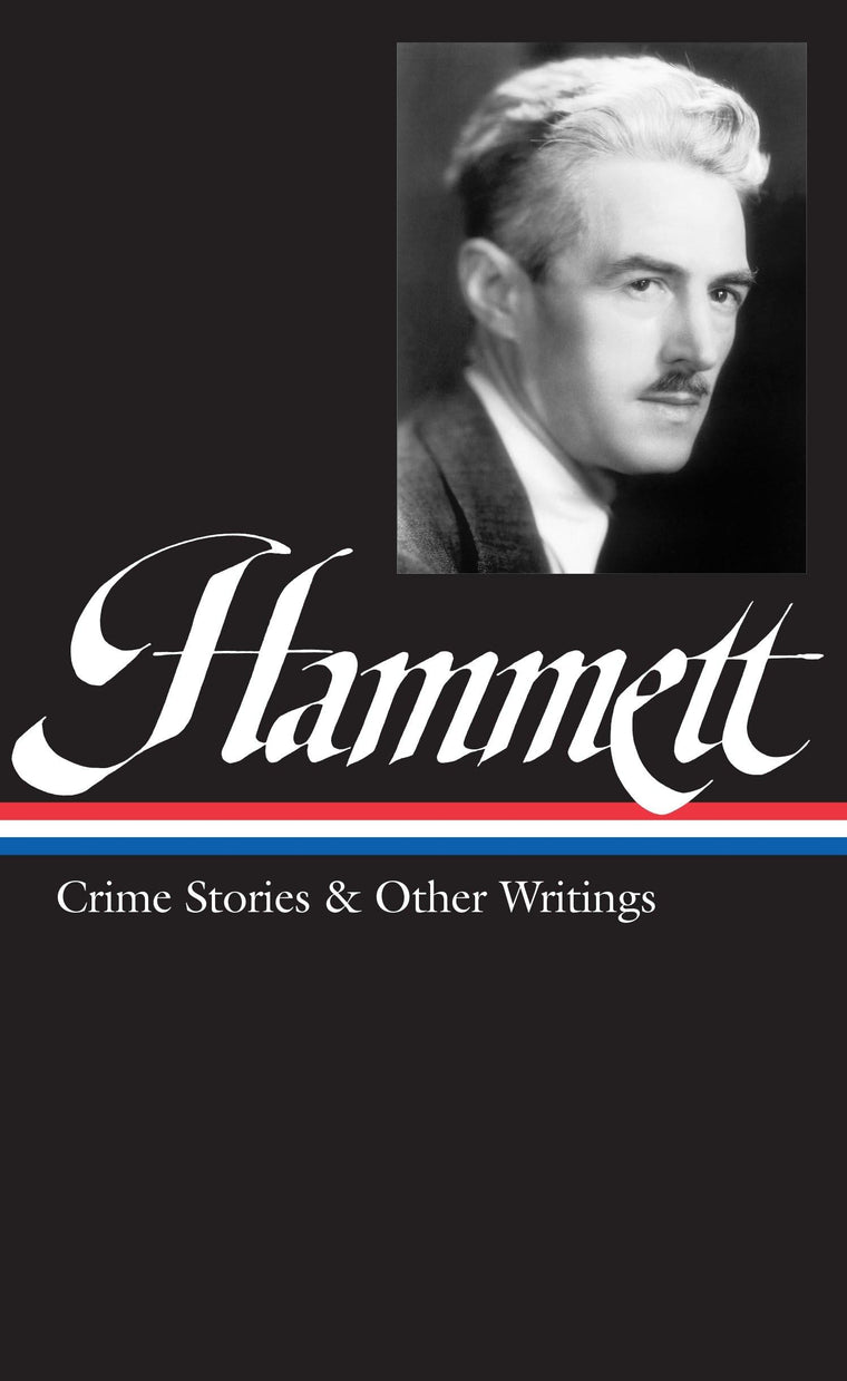 Dashiell Hammett: Crime Stories and Other Writings (Library of America)