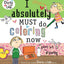 I Absolutely Must Do Coloring Now or Painting or Drawing (Ch