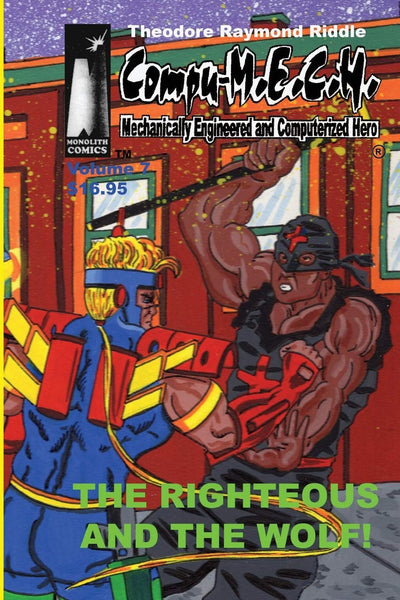 Compu-M.E.C.H. Mechanically Engineered and Computerized Hero: The Righteous and The Wolf!