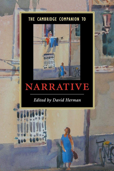 The Cambridge Companion to Narrative (Cambridge Companions to Literature)