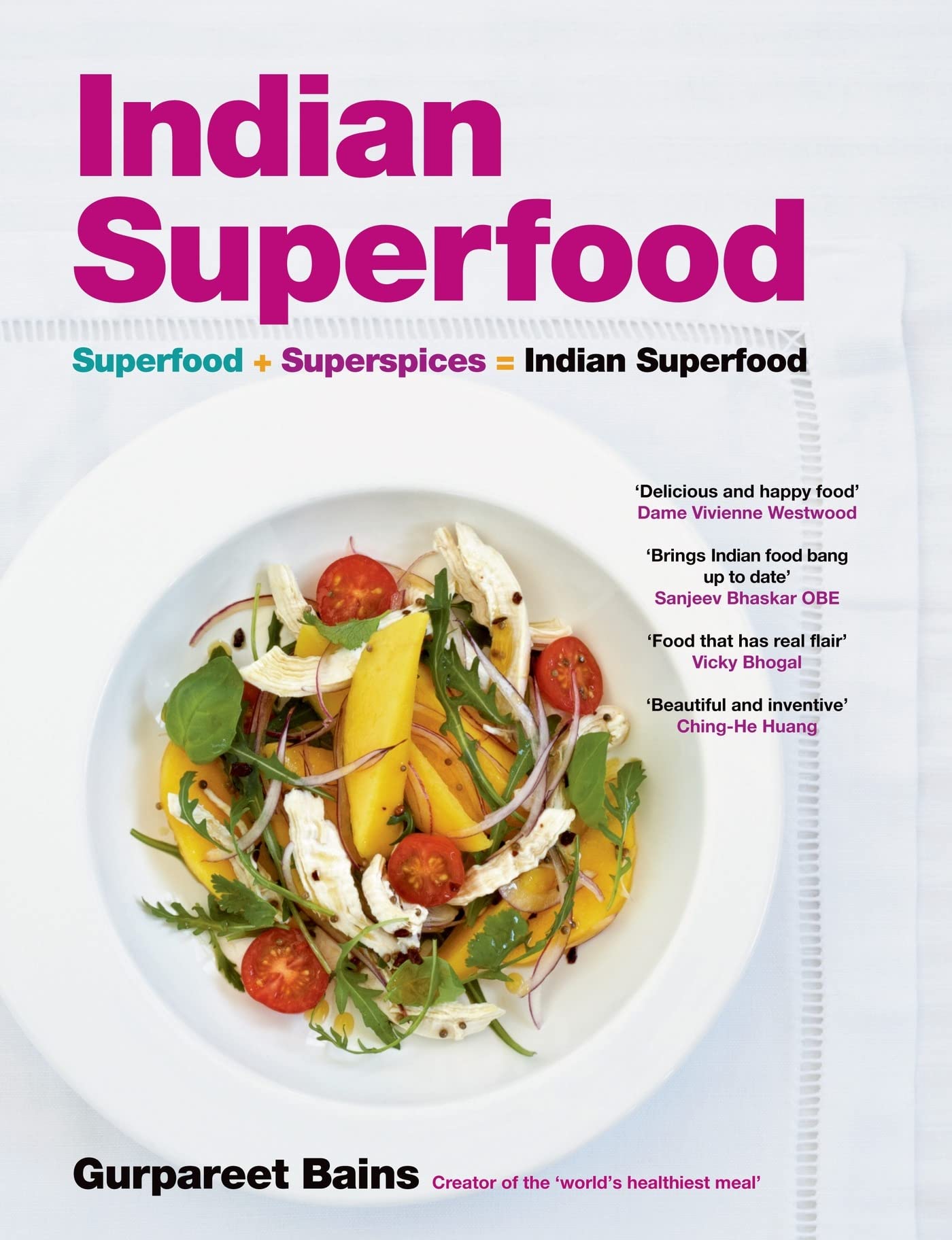 Indian Superfood: Superfoods + Super Spices = Indian Superfood