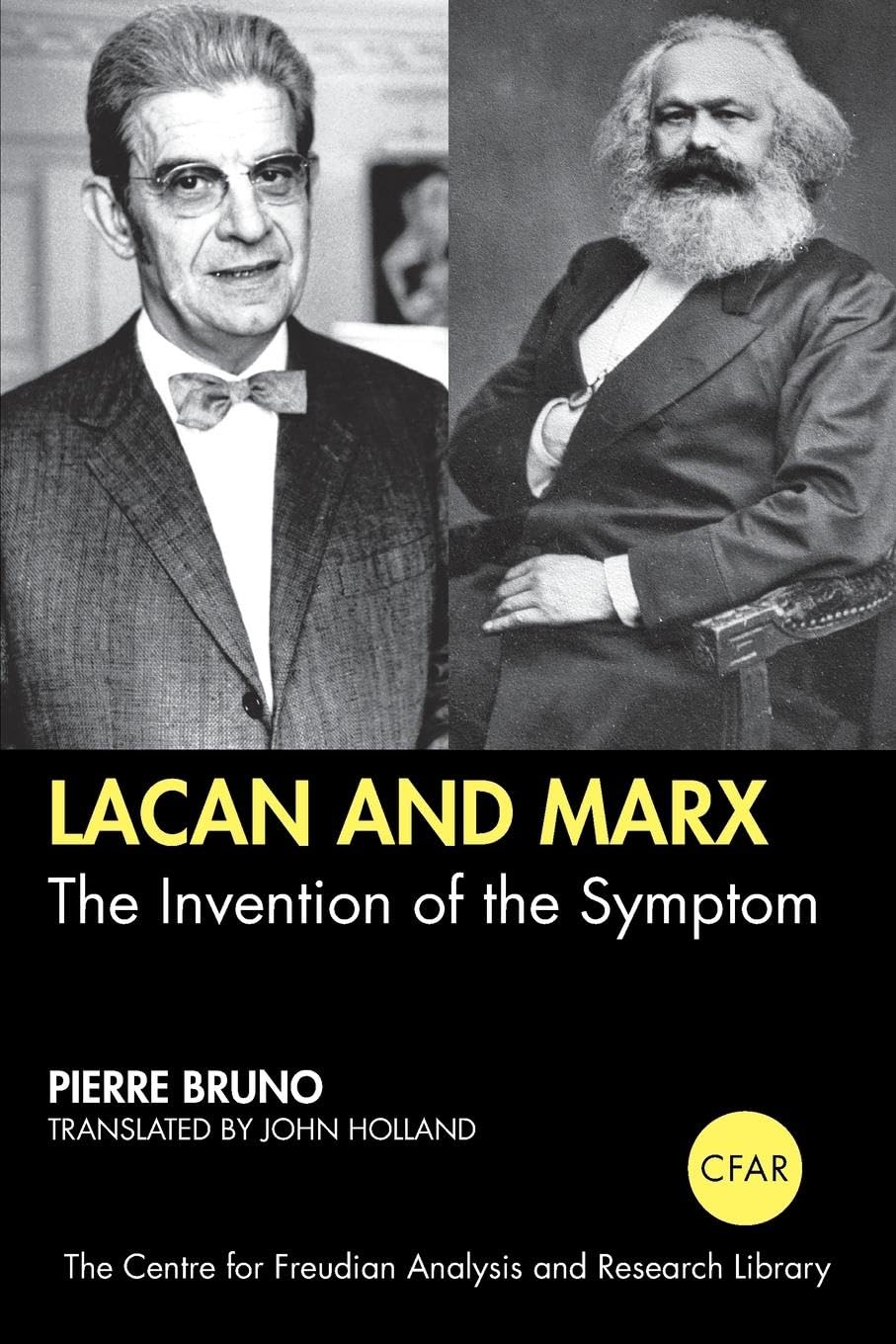 Lacan and Marx: The Invention of the Symptom (The Centre for Freudian Analysis and Research Library (CFAR))