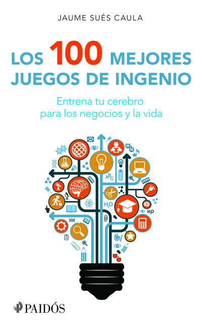 Los 100 mejores juegos de ingenio (Spanish Edition)