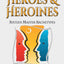 The Complete Writer's Guide to Heroes and Heroines: Sixteen Master Archetypes
