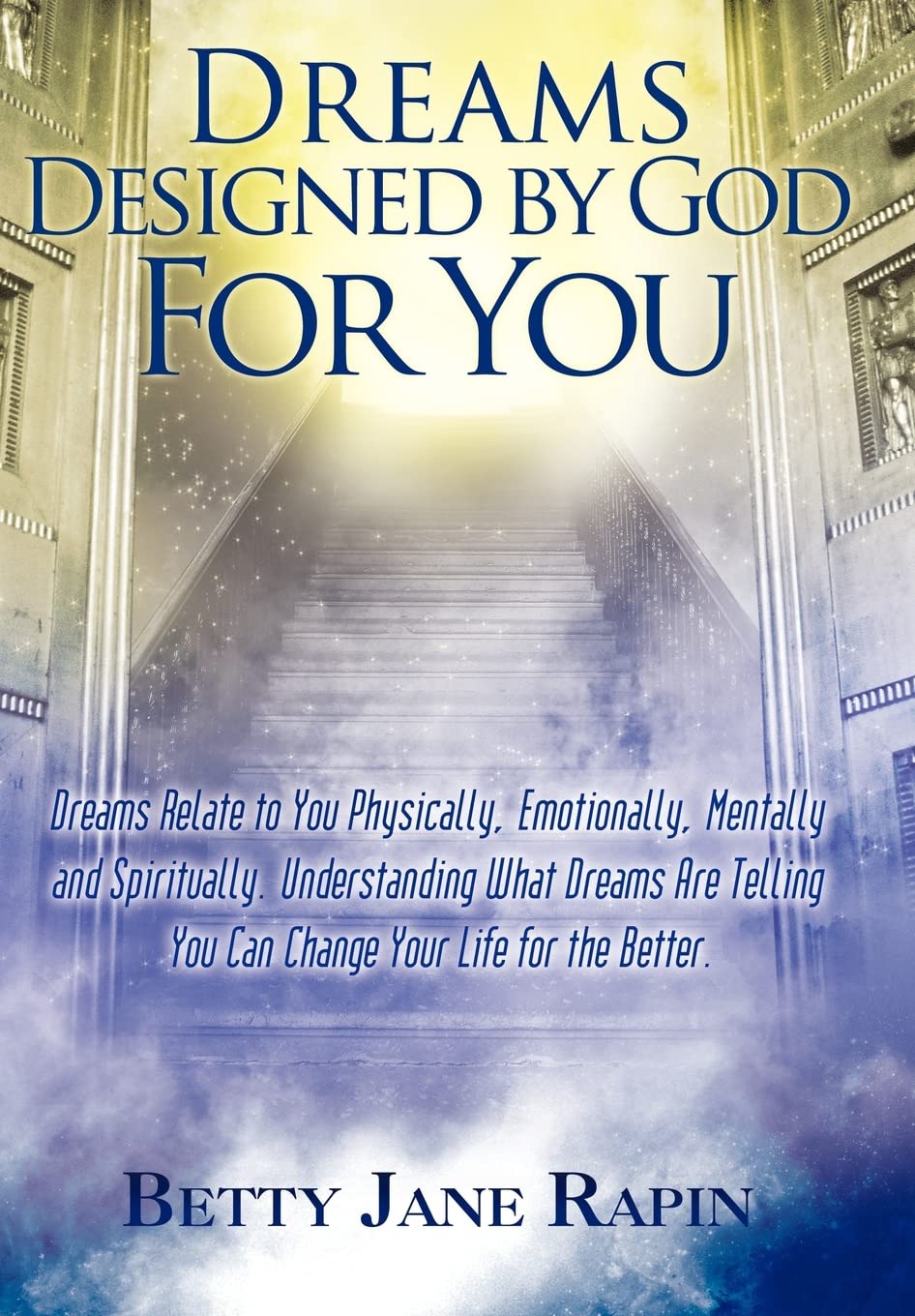 Dreams Designed by God for You: Exploring and Understanding Your Dreams