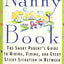 The Nanny Book: The Smart Parent's Guide to Hiring, Firing, and Every Sticky Situation in Between