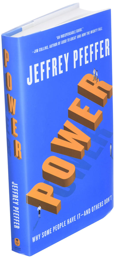 Power: Why Some People Have It and Others Don't by Pfeffer,