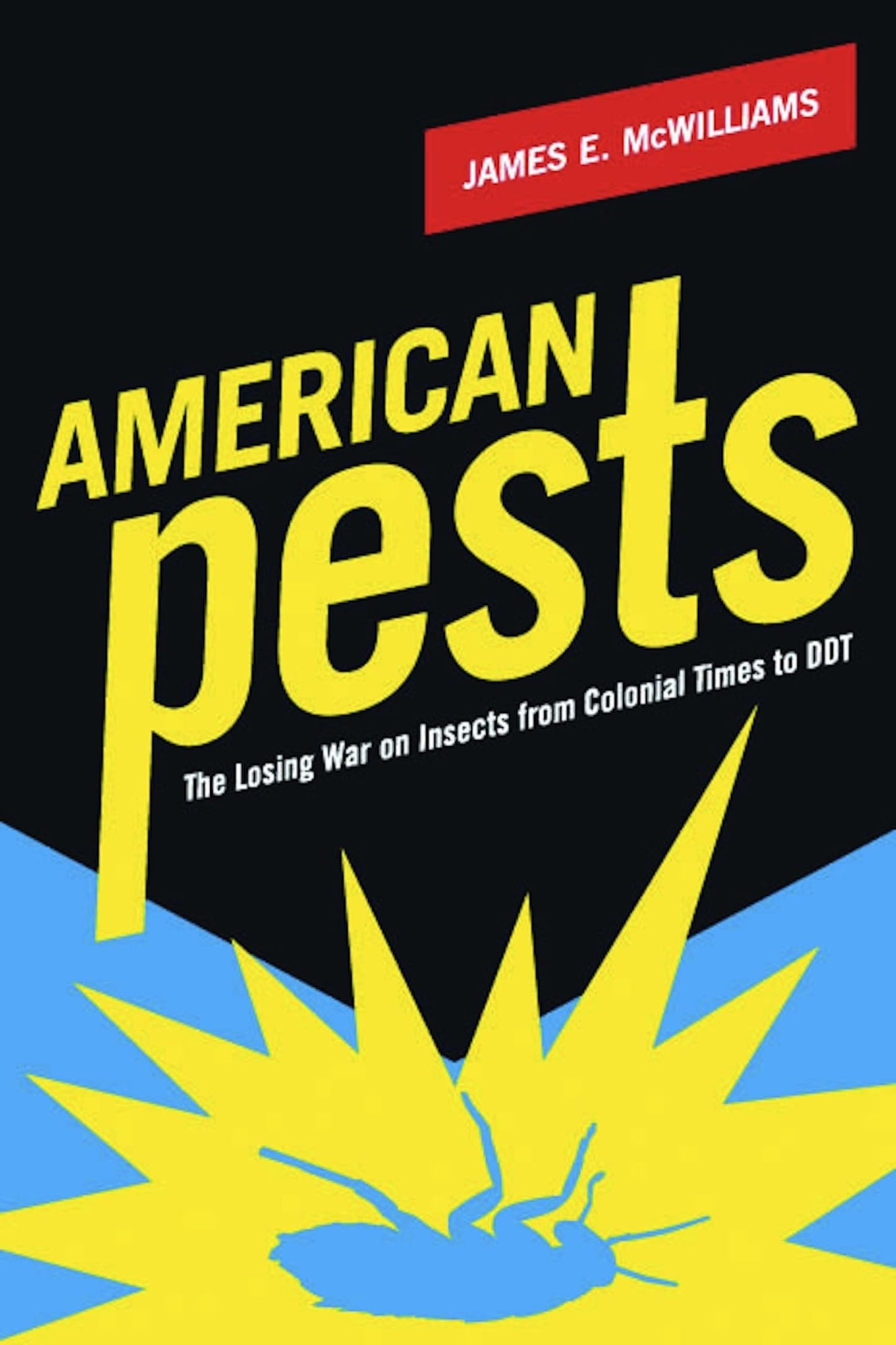 American Pests: The Losing War on Insects from Colonial Time