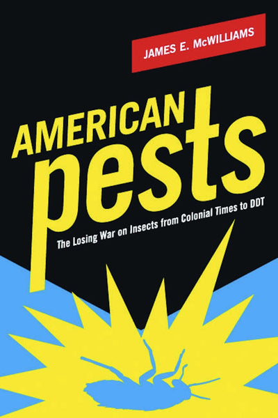 American Pests: The Losing War on Insects from Colonial Time