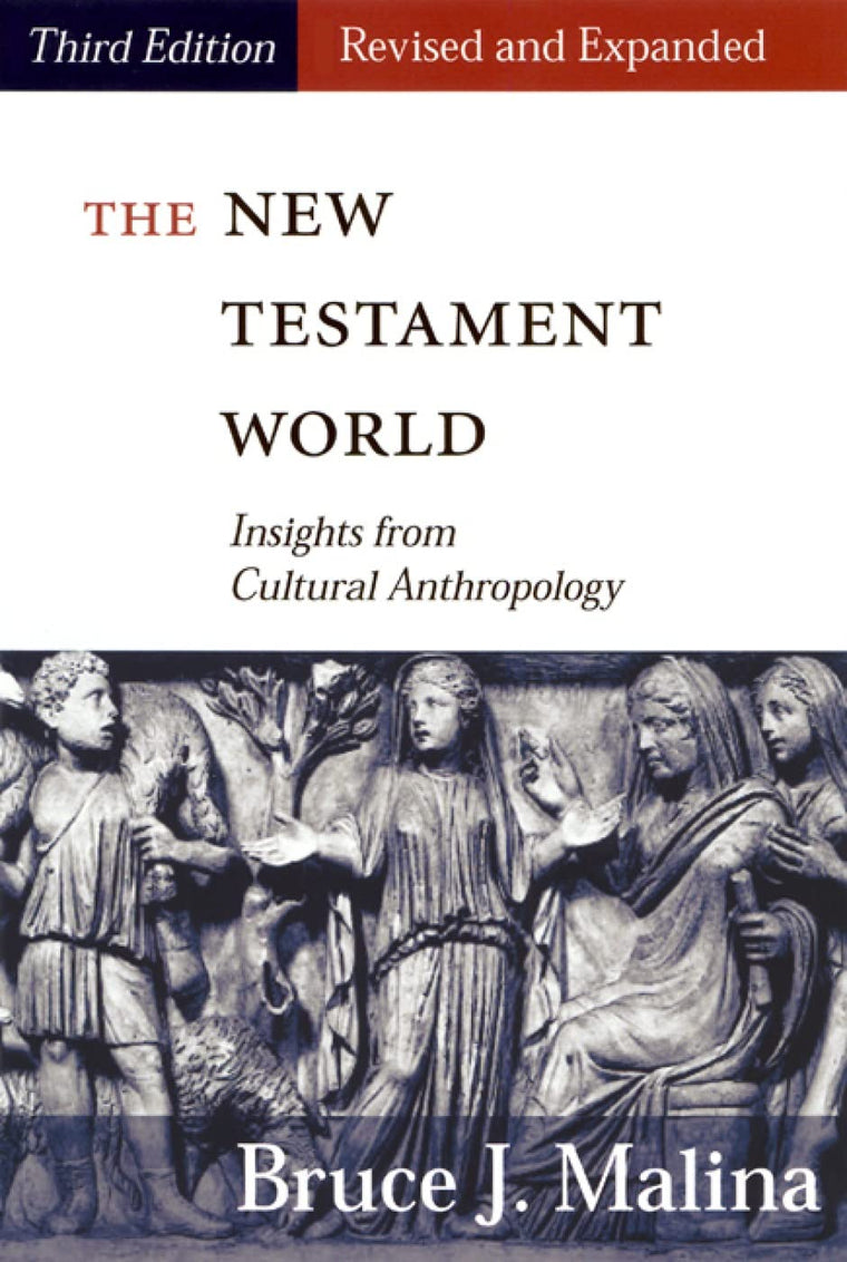 The New Testament World: Insights from Cultural Anthropology 3rd edition