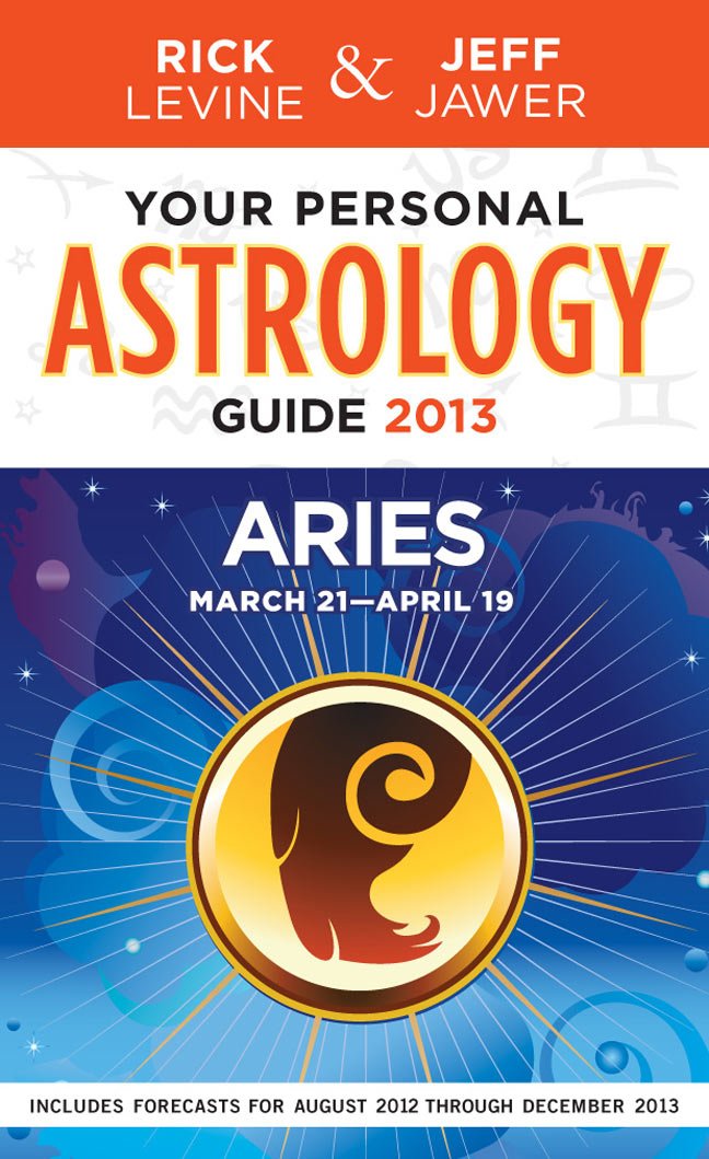 Your Personal Astrology Guide Aries 2013