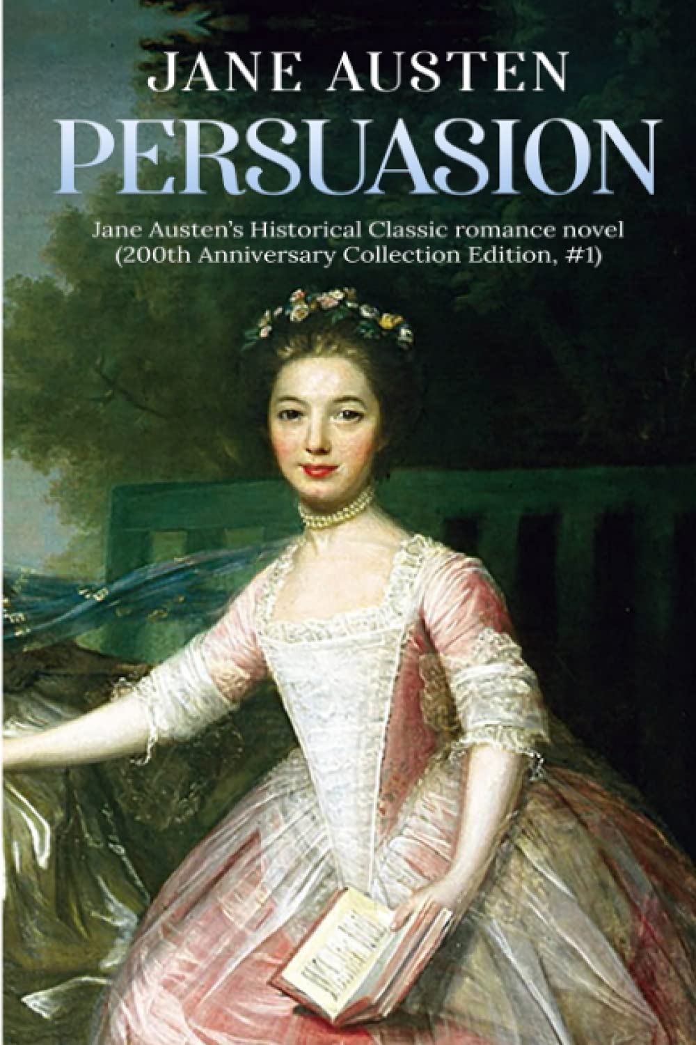 Persuasion: A Jane Austens Classic Novel (200th Anniversary Collection Edition)