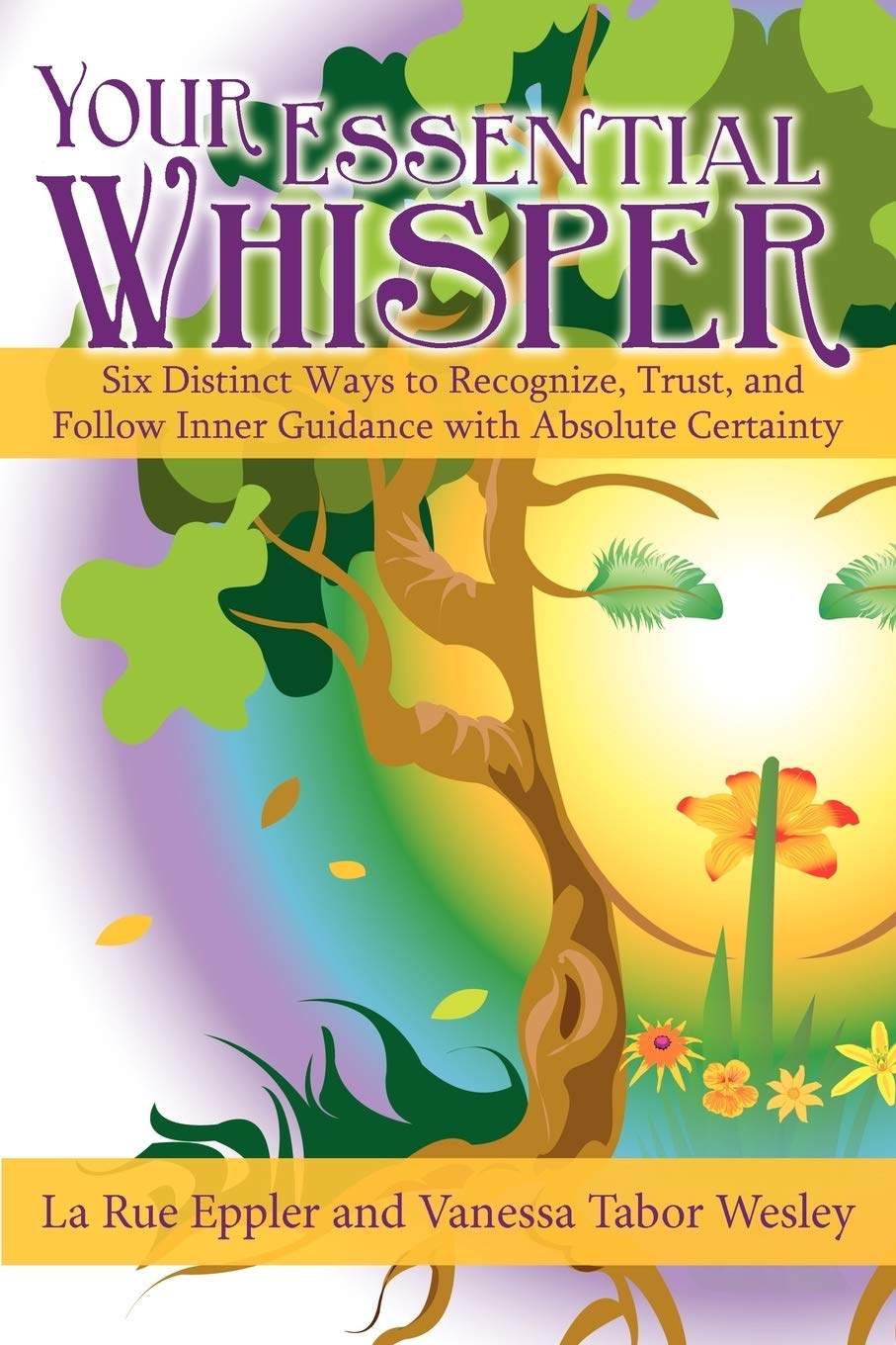 Your Essential Whisper: Six Distinct Ways to Recognize, Trust, and Follow Inner Guidance with Absolute Certainty