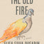 The Old Fire: A Novel