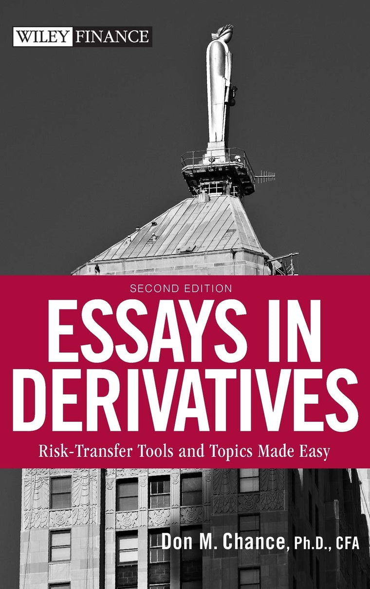 Essays in Derivatives: Risk-Transfer Tools and Topics Made Easy