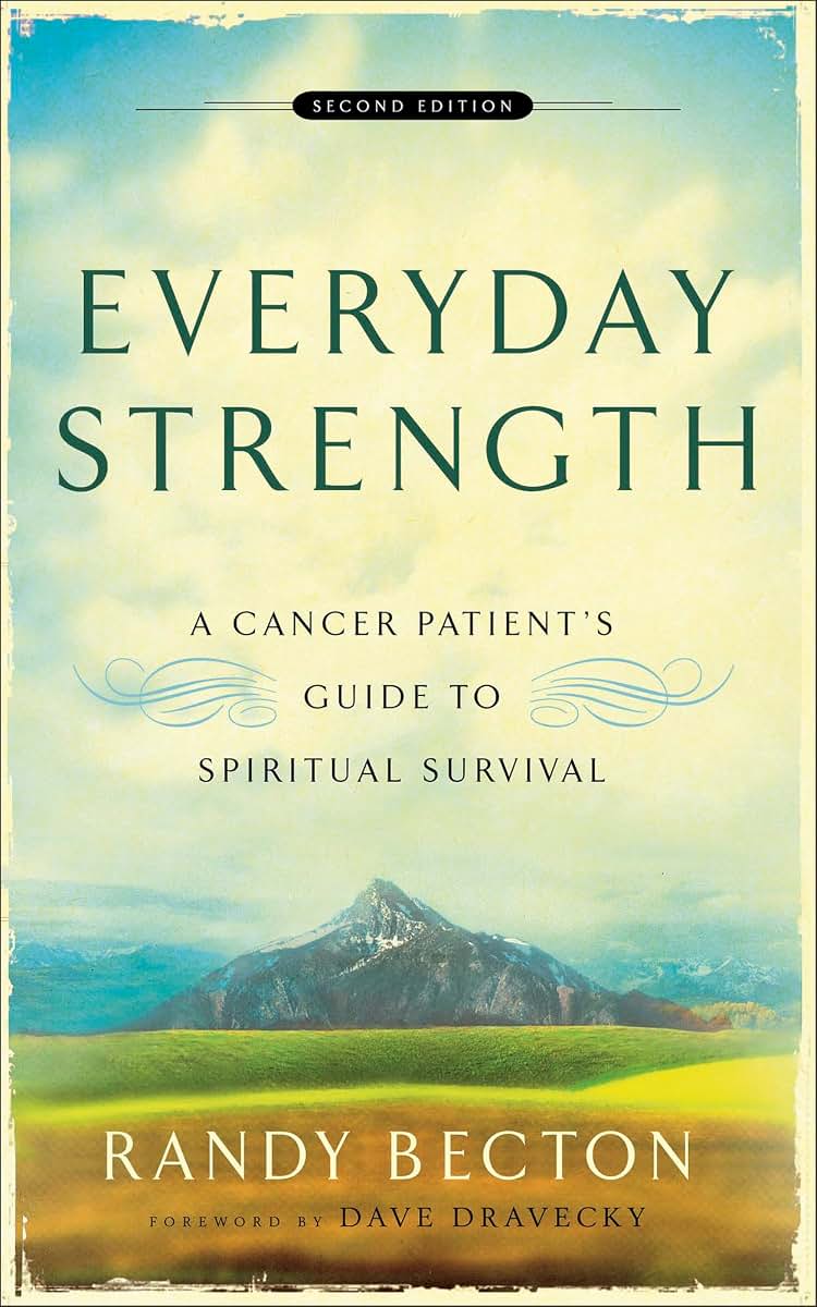 Everyday Strength: A Cancer Patient's Guide to Spiritual Survival - Prayers and Meditations for Hope, Peace, and Inspiration