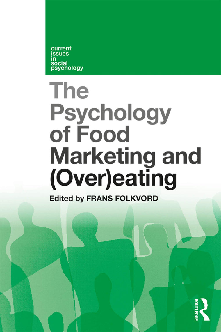 The Psychology of Food Marketing and Overeating (Current Issues in Social Psychology)