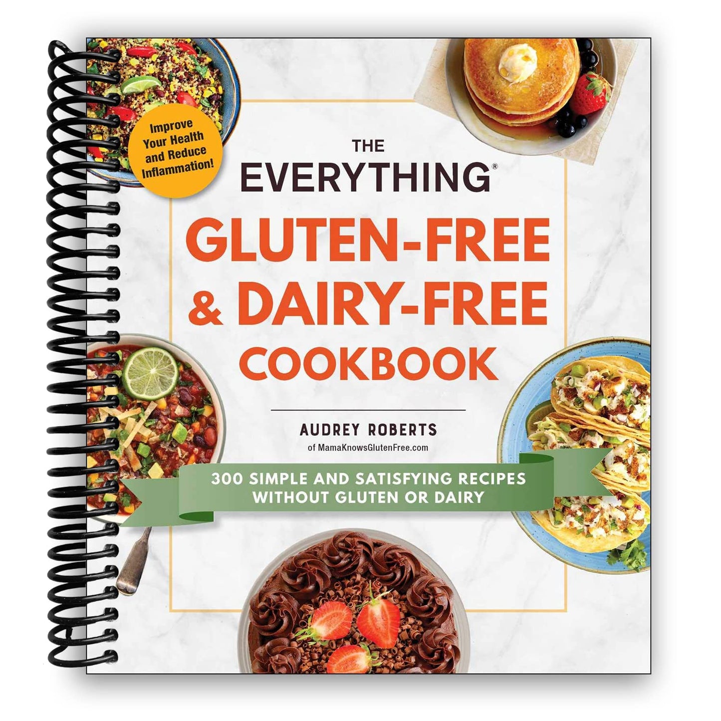 The Everything Gluten-Free & Dairy-Free Cookbook: 300 simple and satisfying recipes without gluten or dairy