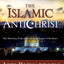 The Islamic Antichrist: The Shocking Truth about the Real Nature of the Beast