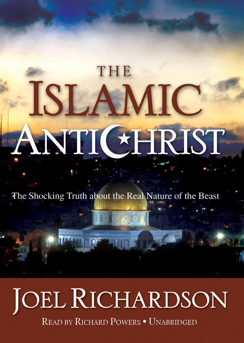The Islamic Antichrist: The Shocking Truth about the Real Nature of the Beast