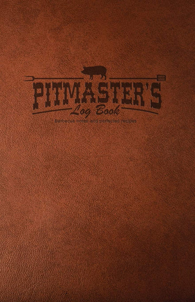 Pitmaster's Log Book: Barbecue Notes & Perfected Recipes