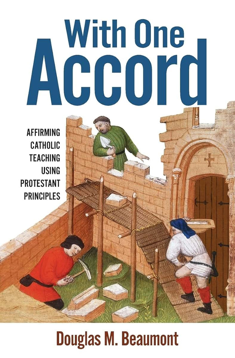 With One Accord: Affirming Catholic Teaching Using Protestant Principles