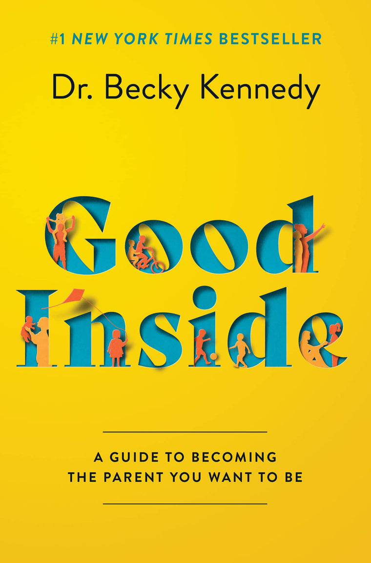 Good Inside: A Practical Guide to Resilient Parenting