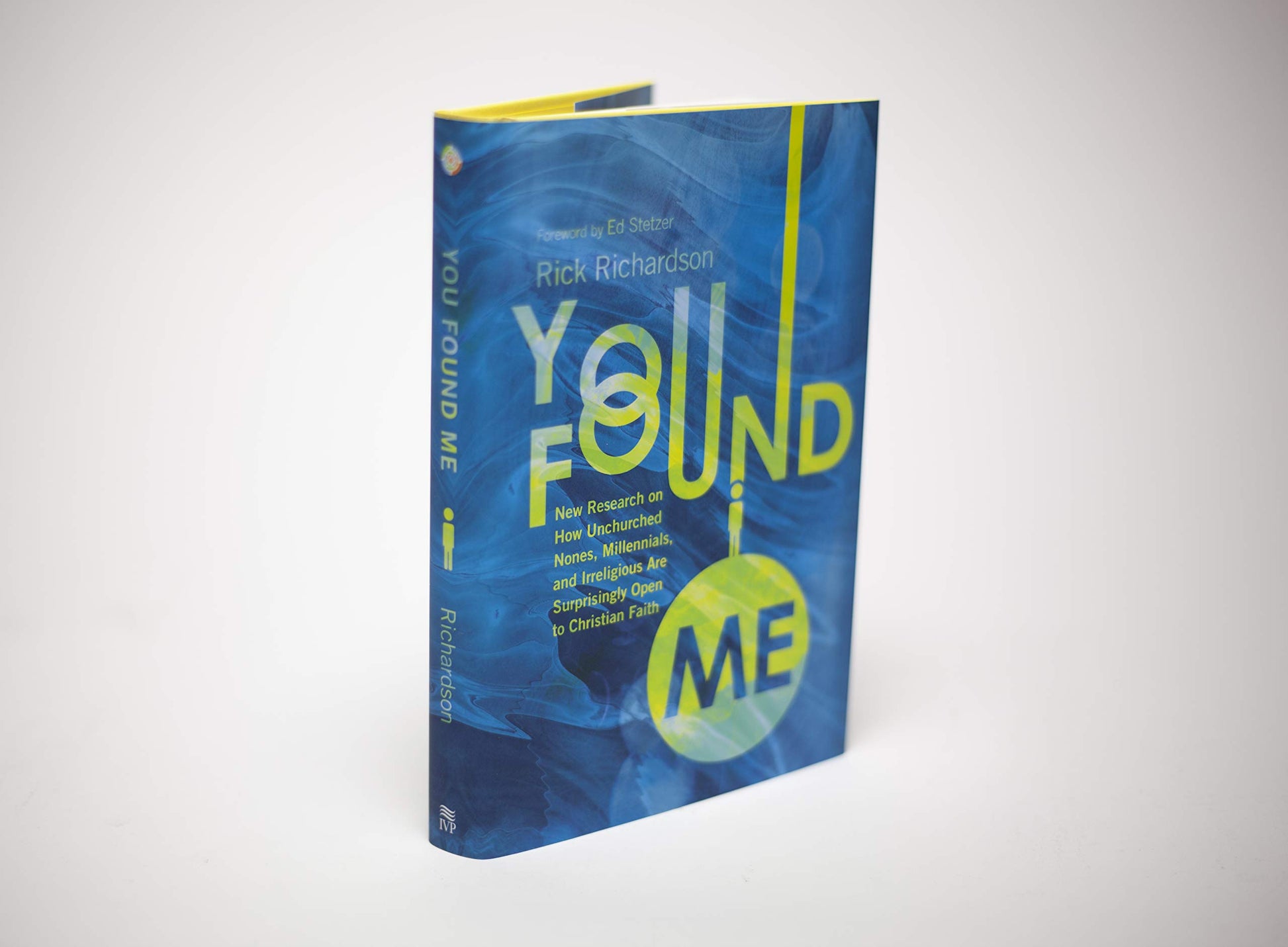You Found Me: New Research on How Unchurched Nones, Millennials, and Irreligious Are Surprisingly Open to Christian Faith