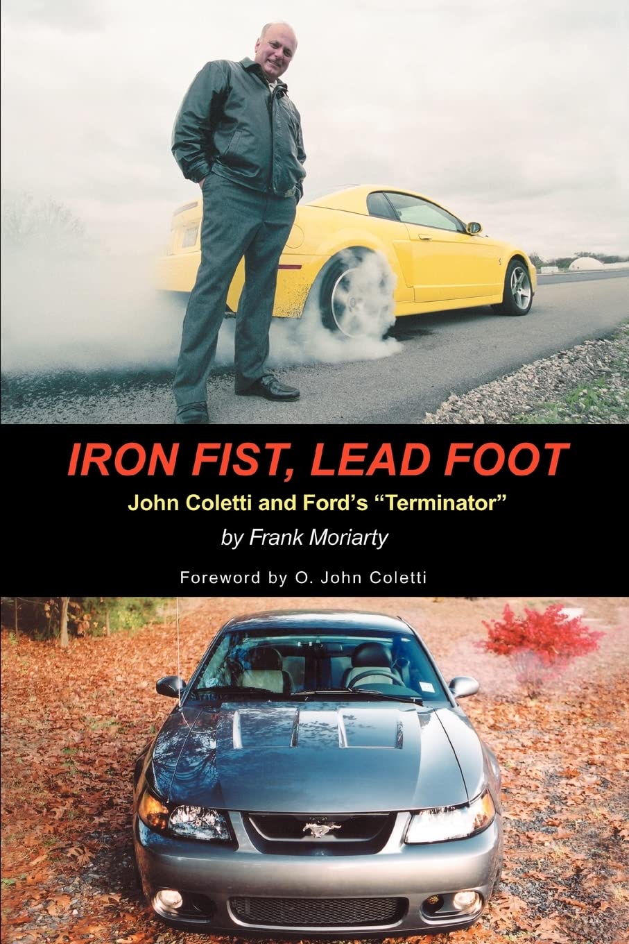 Iron Fist, Lead Foot: John Coletti and Fords Terminator