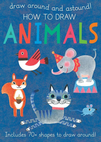 How to Draw Animals (Draw Around and Astound!)