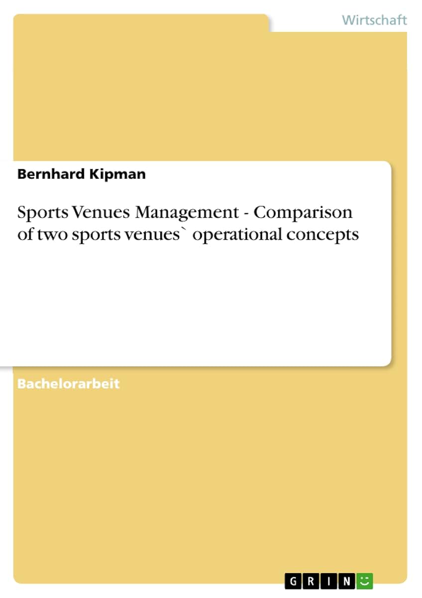 Sports Venues Management - Comparison of two sports venues` operational concepts (German Edition)