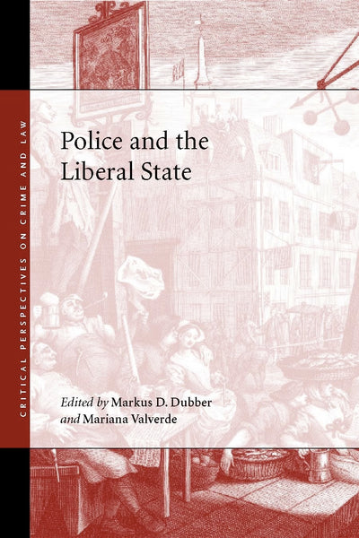 Police and the Liberal State (Critical Perspectives on Crime and Law)