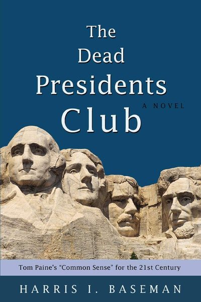 The Dead Presidents Club: Tom Paine's "Common Sense" for the 21st Century