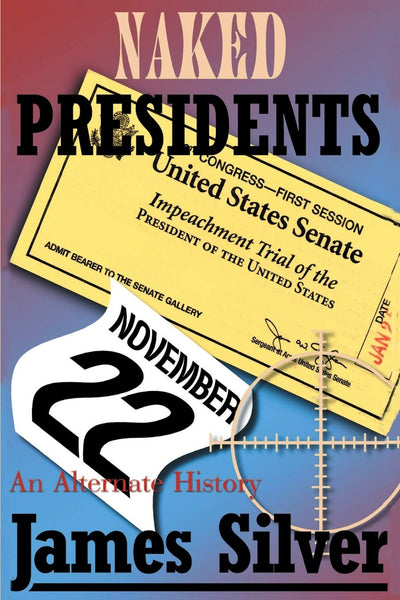 Naked Presidents: An Alternate History