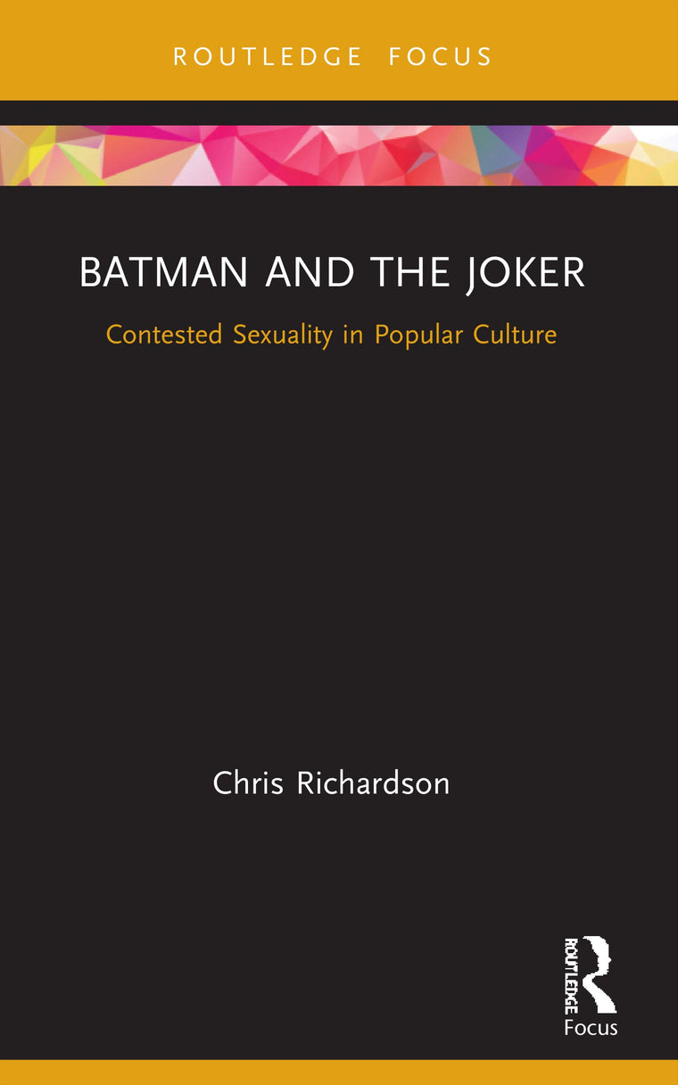 Batman and the Joker (Routledge Focus on Gender, Sexuality, and Comics)