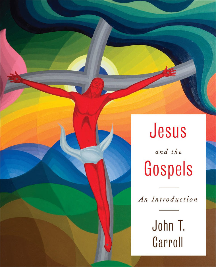 Jesus and the Gospels: An Introduction by Carroll, John T.