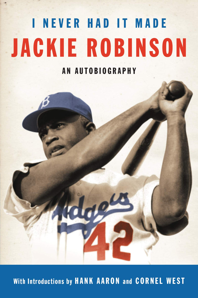 I Never Had It Made: An Autobiography of Jackie Robinson by