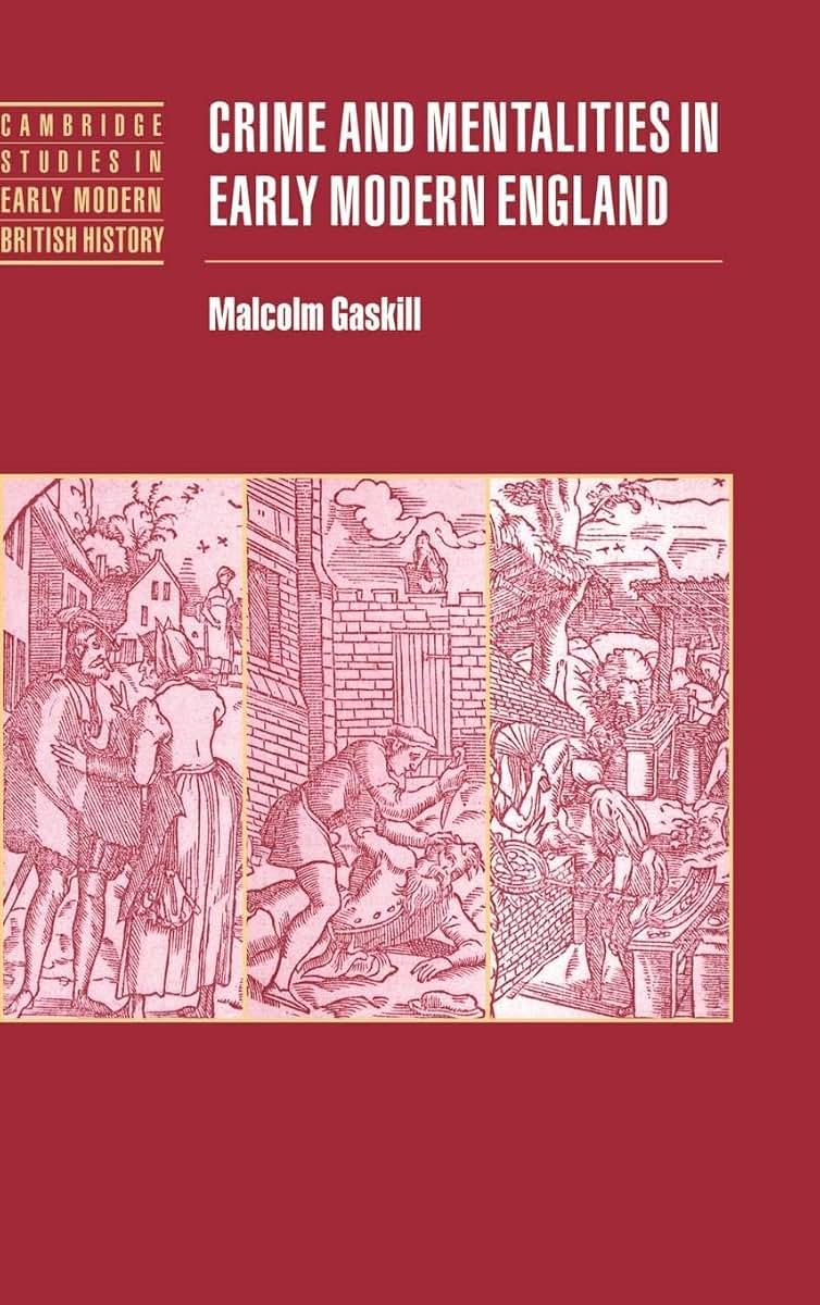Crime and Mentalities in Early Modern England (Cambridge Studies in Early Modern British History)