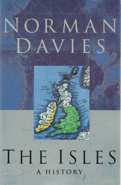 The Isles: A History by Davies, Norman