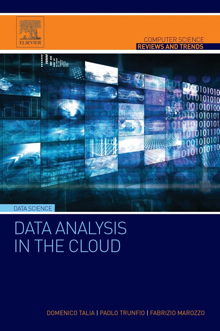Data Analysis in the Cloud: Models, Techniques and Applications (Computer Science Reviews and Trends)