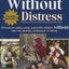 Discipline Without Distress: 135 tools for raising caring responsible children, without time-out, spanking, punishment or bribery
