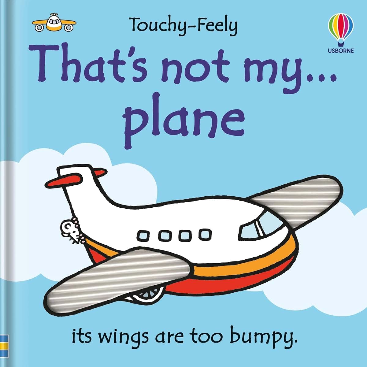 That's not my plane...: A Touchy-Feely Board Book For Kids Who Love Planes (THAT'S NOT MY?, 14)
