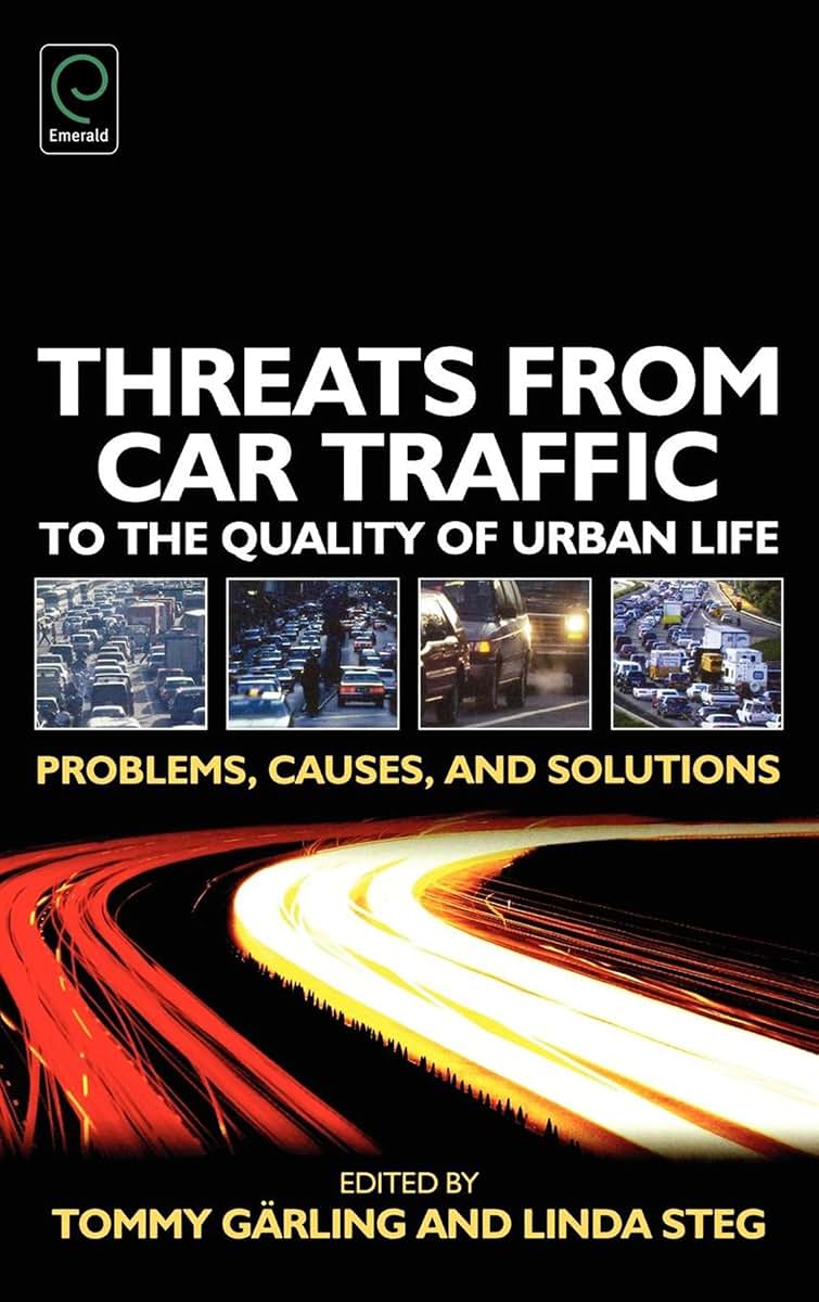 Threats from Car Traffic to the Quality of Urban Life: Problems, Causes, Solutions