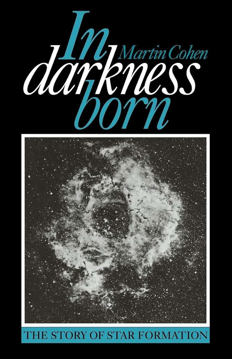 In Darkness Born: The Story of Star Formation