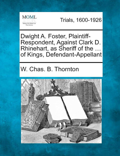Dwight A. Foster, Plaintiff-Respondent, Against Clark D. Rhinehart, as Sheriff of the ... of Kings, Defendant-Appellant