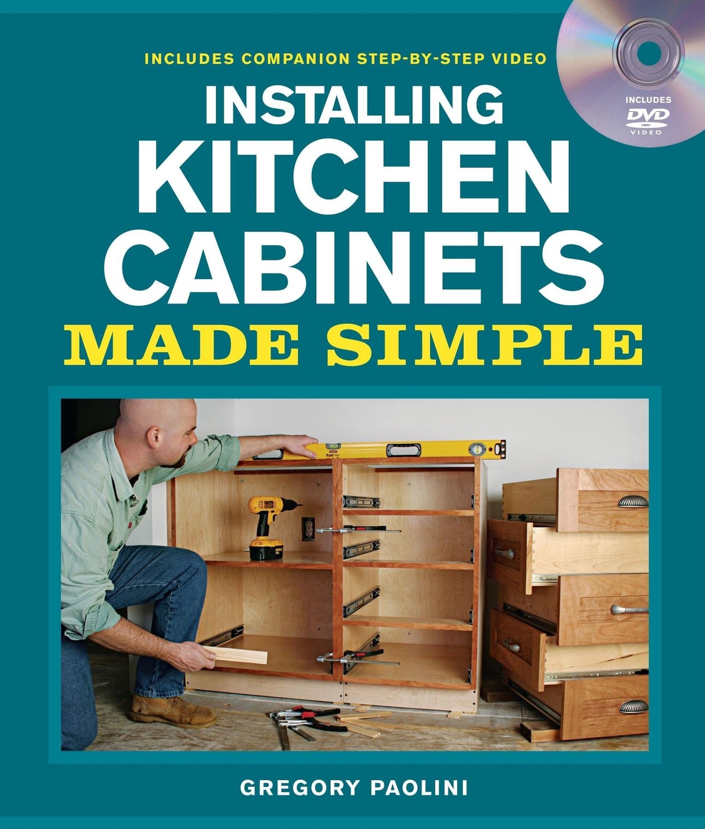 Installing Kitchen Cabinets Made Simple: Includes Companion Step-by-Step Video (Made Simple (Taunton Press))