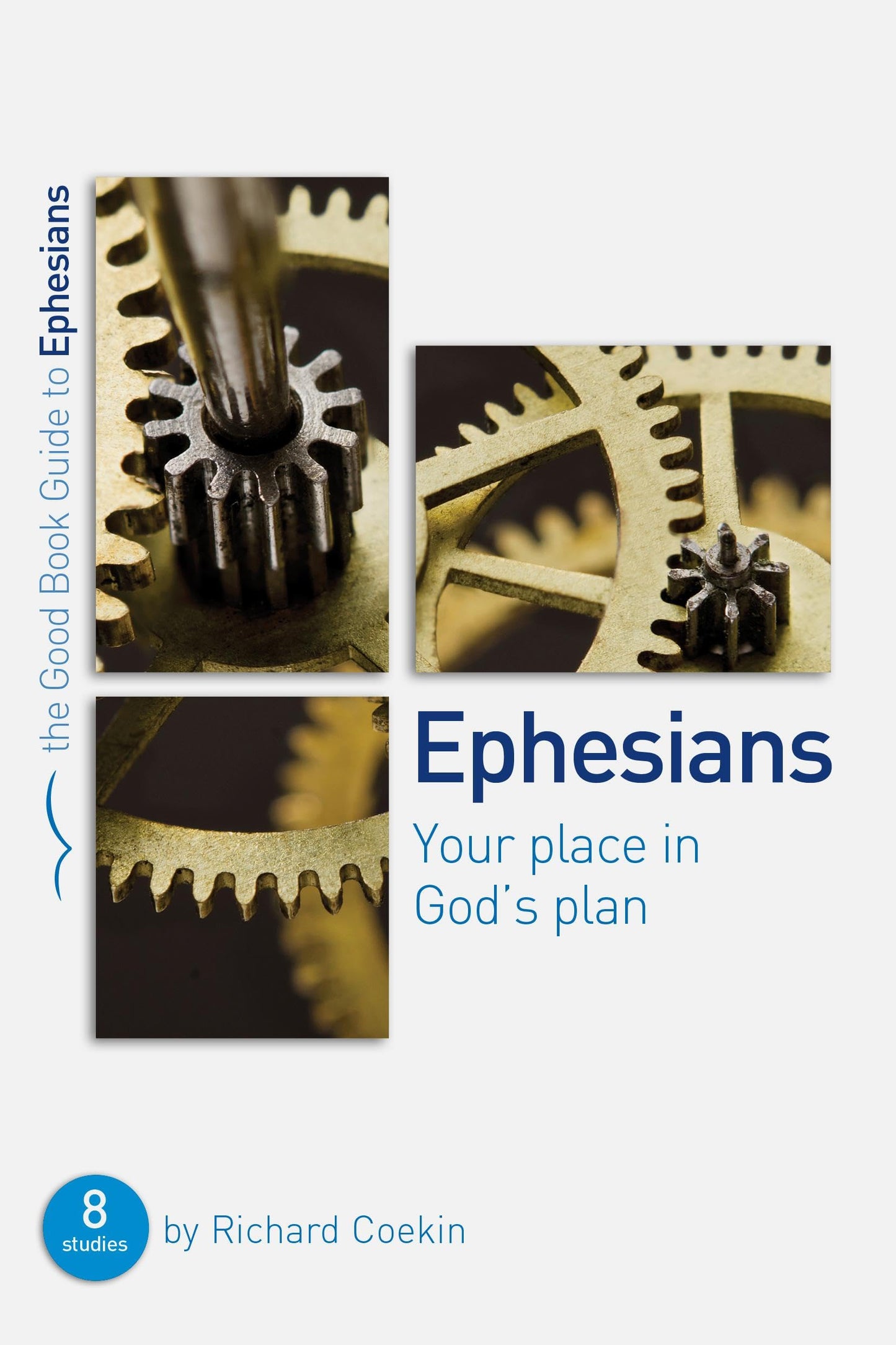 Ephesians: Your Place in God's Plan: 8 Studies for Groups and Individuals (Good Book Guides)