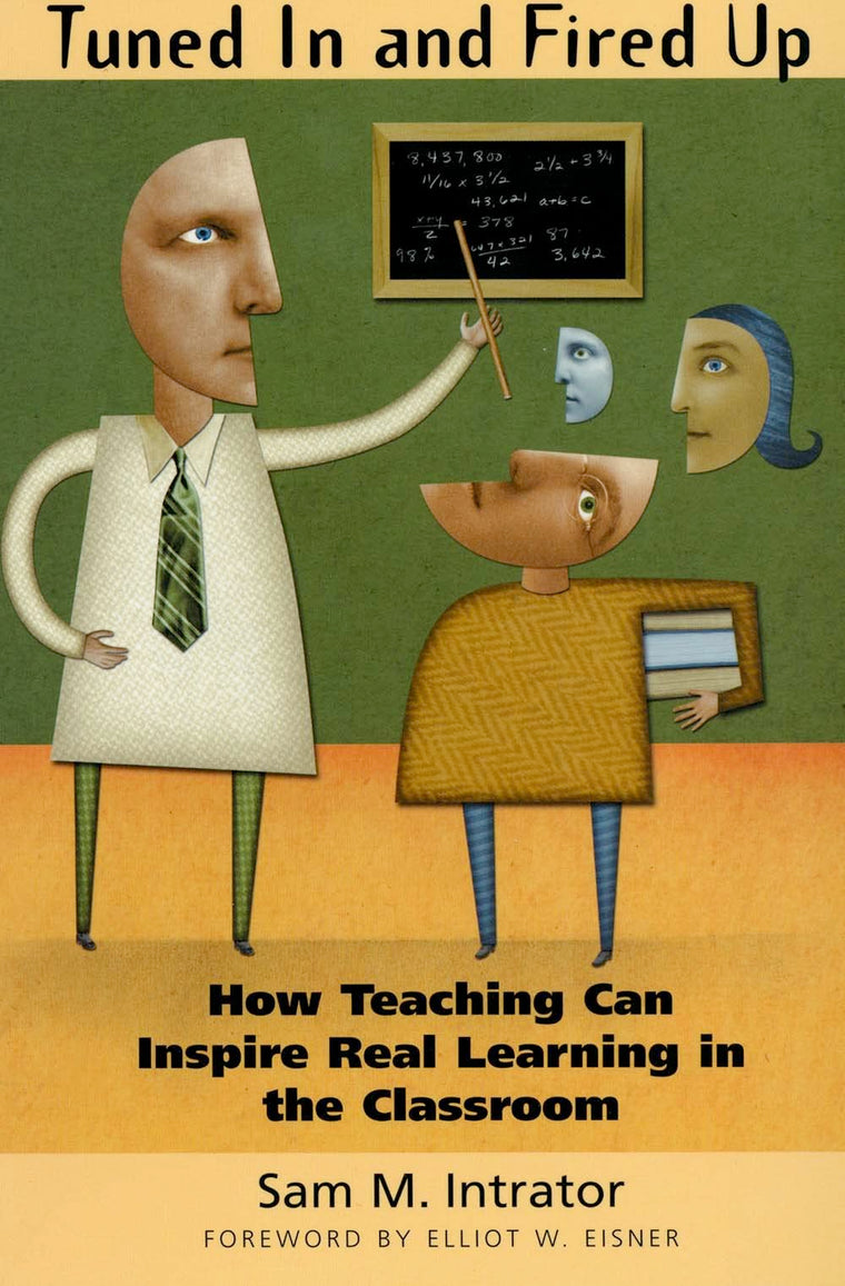 Tuned In and Fired Up: How Teaching Can Inspire Real Learning in the Classroom